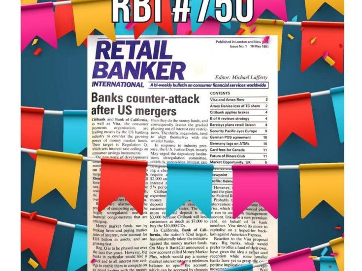 Preview of Retail Banker International’s 750th subscriber edition